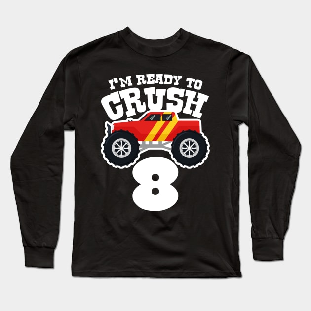 I'M Ready to Crush 8 Long Sleeve T-Shirt by Megadorim